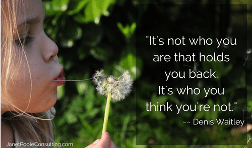 It's not who you are that holds you back, it's who you think you're not