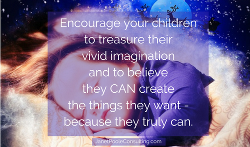 Encourage your children to treasure their vivid imagination