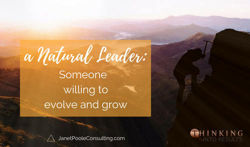 A natural leader: Someone willing to evolve and grow